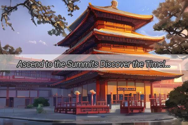 Ascend to the Summits Discover the Timeless Wonders of Mount Tai a UNESCO World Heritage Site in China